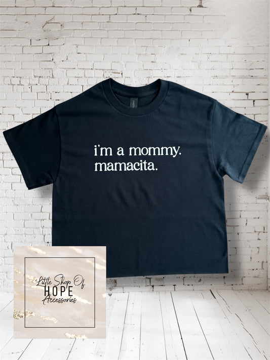 I'm a mommy. Mamacita. Adult Tee