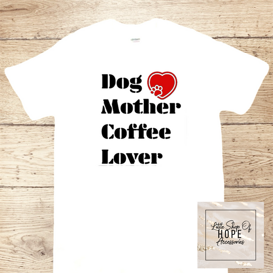 Dog Mother Coffee Lover Adult Tee