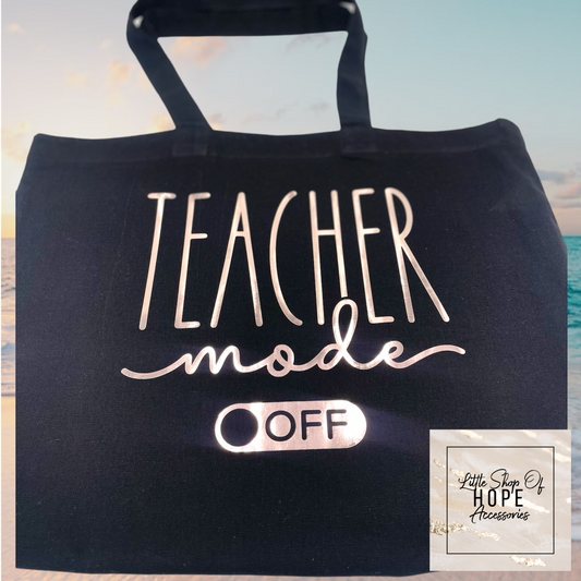 Teacher Mode Off Tote Bag