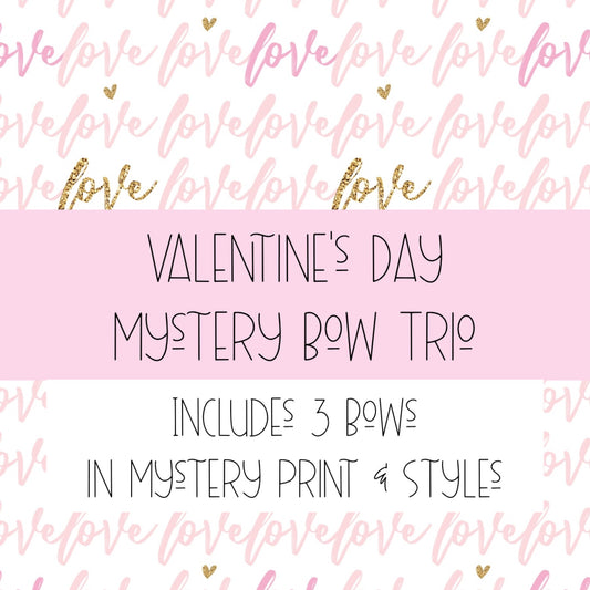 Valentine's Day Bow Trio - Includes 3 Mystery Bow Styles/Prints