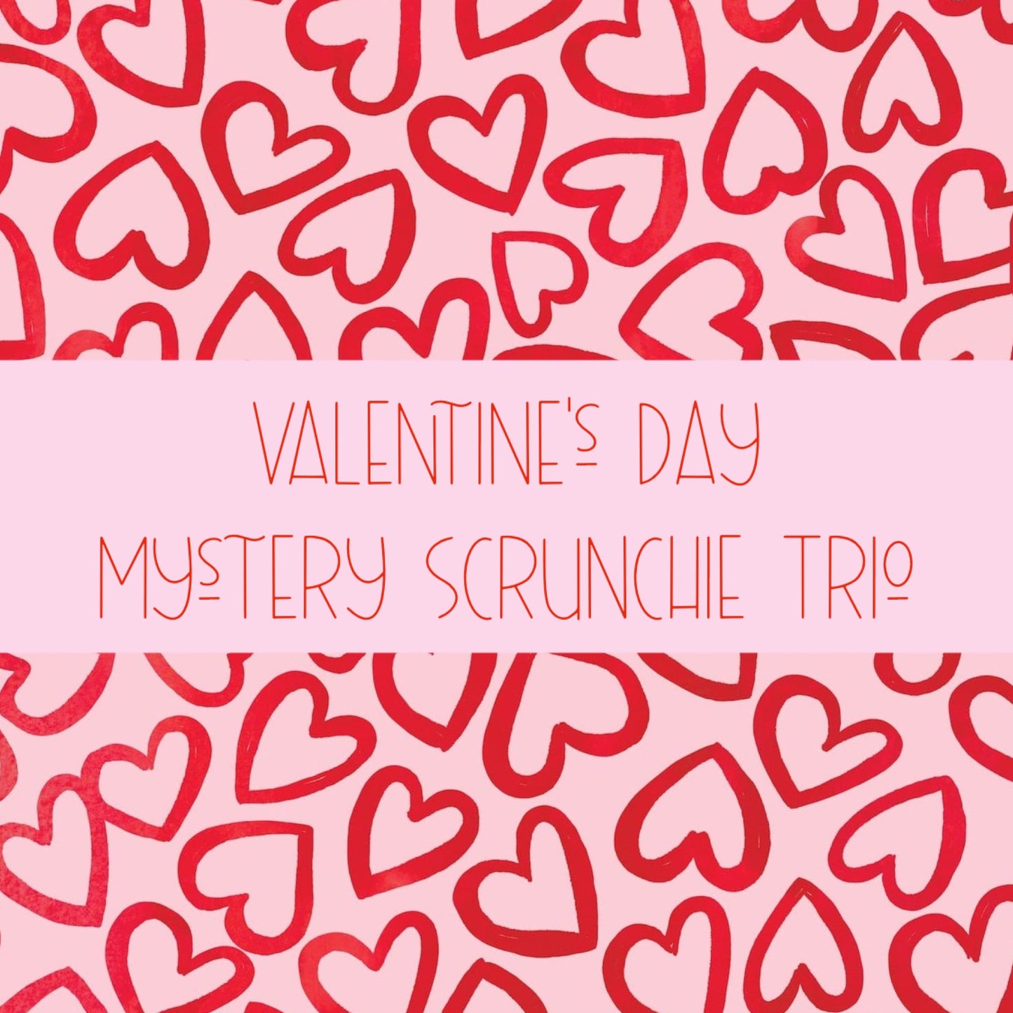 Valentine's Day Scrunchies Trio - Includes 3 Mystery Prints